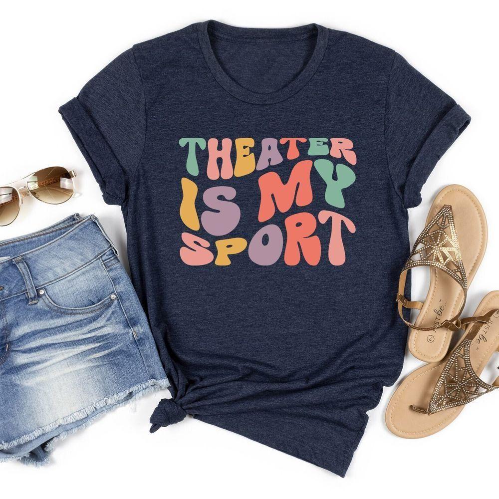 Retro Theater Is My Sport Graphic Vuitino Apparel